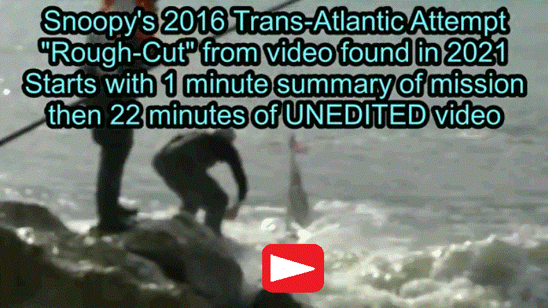 Snoopy's 2016 Trans-Atlantic Attempt all Video